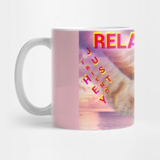 Just Relax... Mug